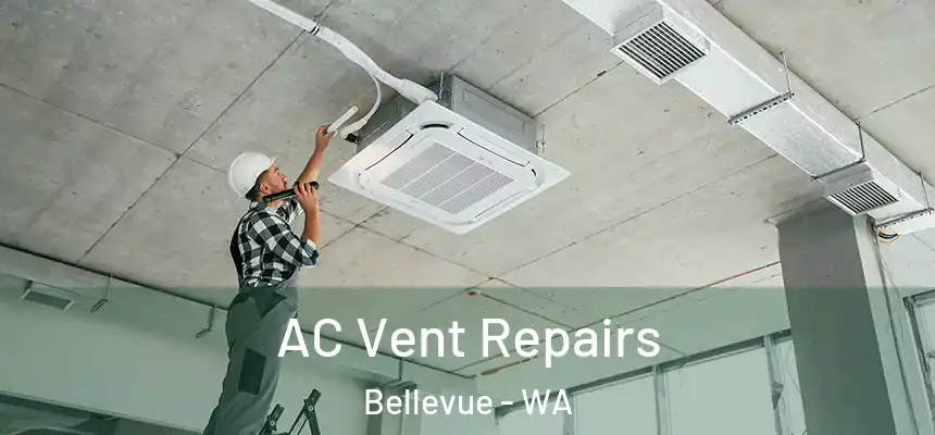 AC Vent Repairs Bellevue - WA