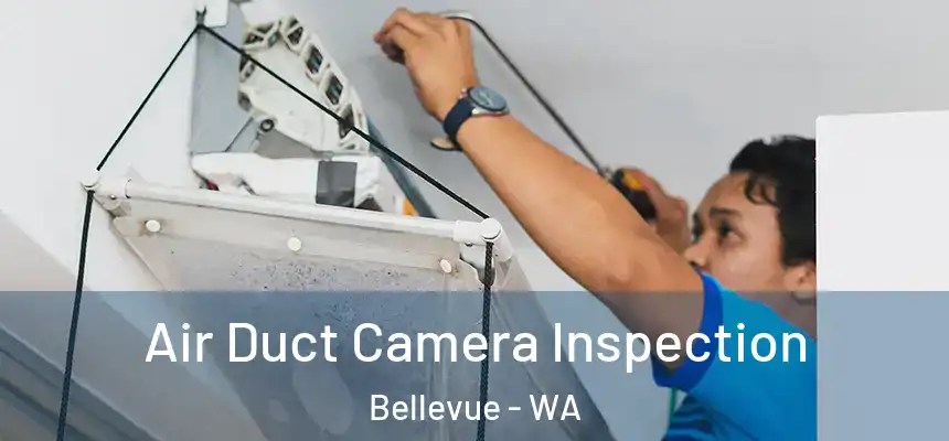 Air Duct Camera Inspection Bellevue - WA