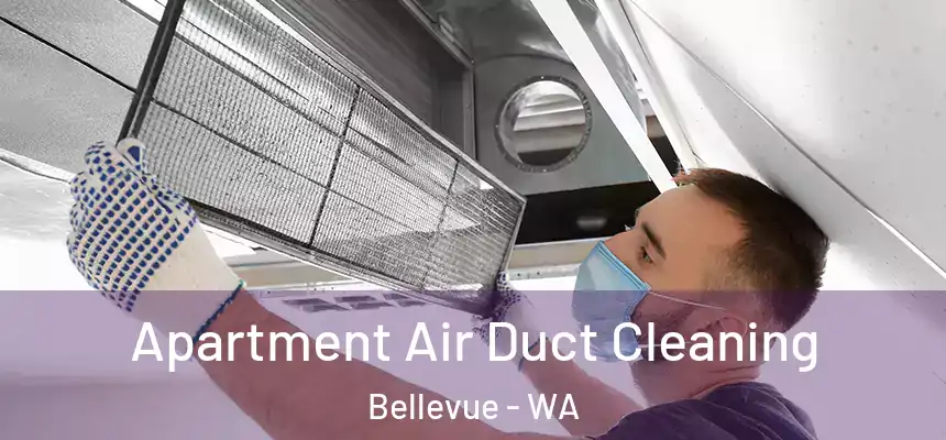 Apartment Air Duct Cleaning Bellevue - WA